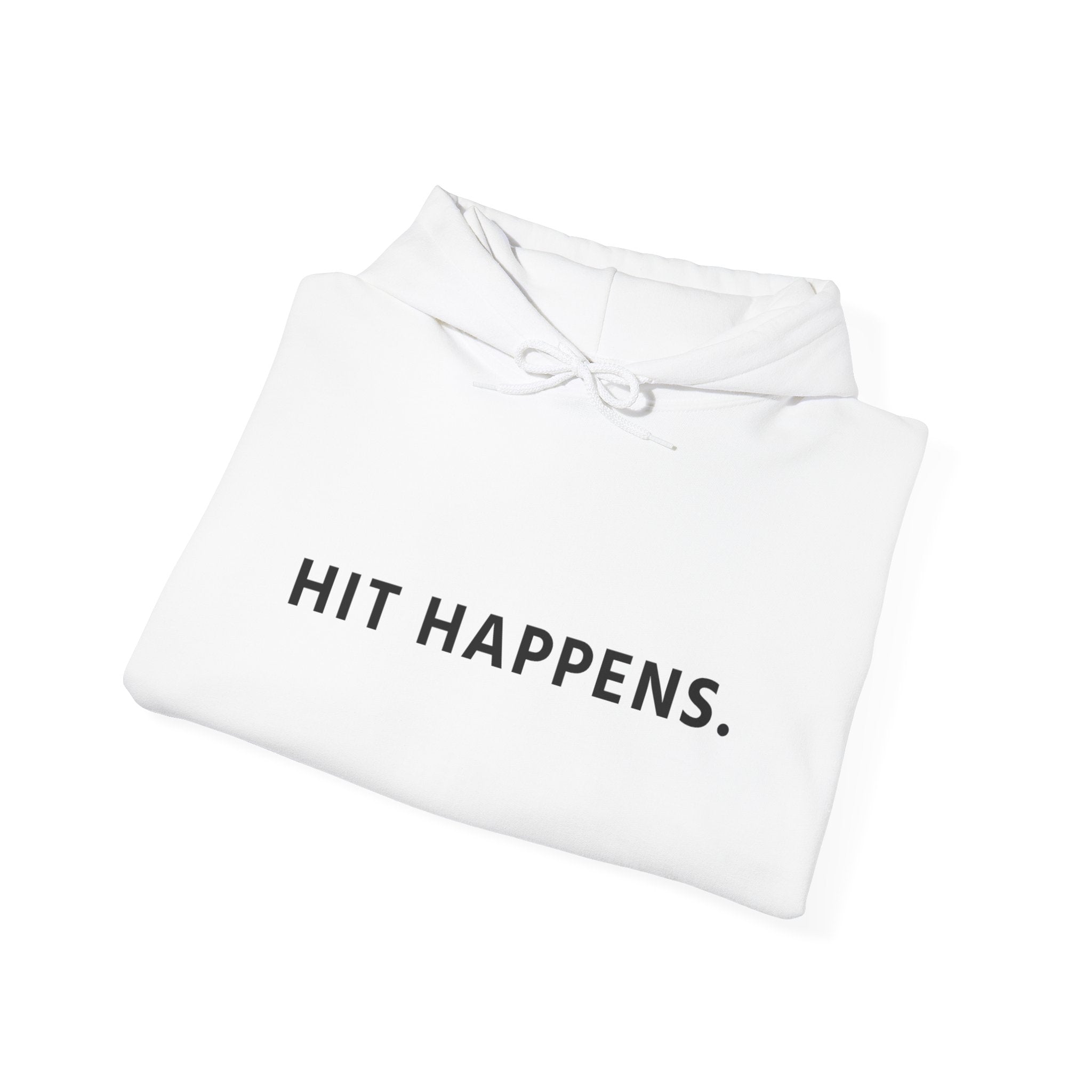 Hit Happens. Unisex Hooded Sweatshirt