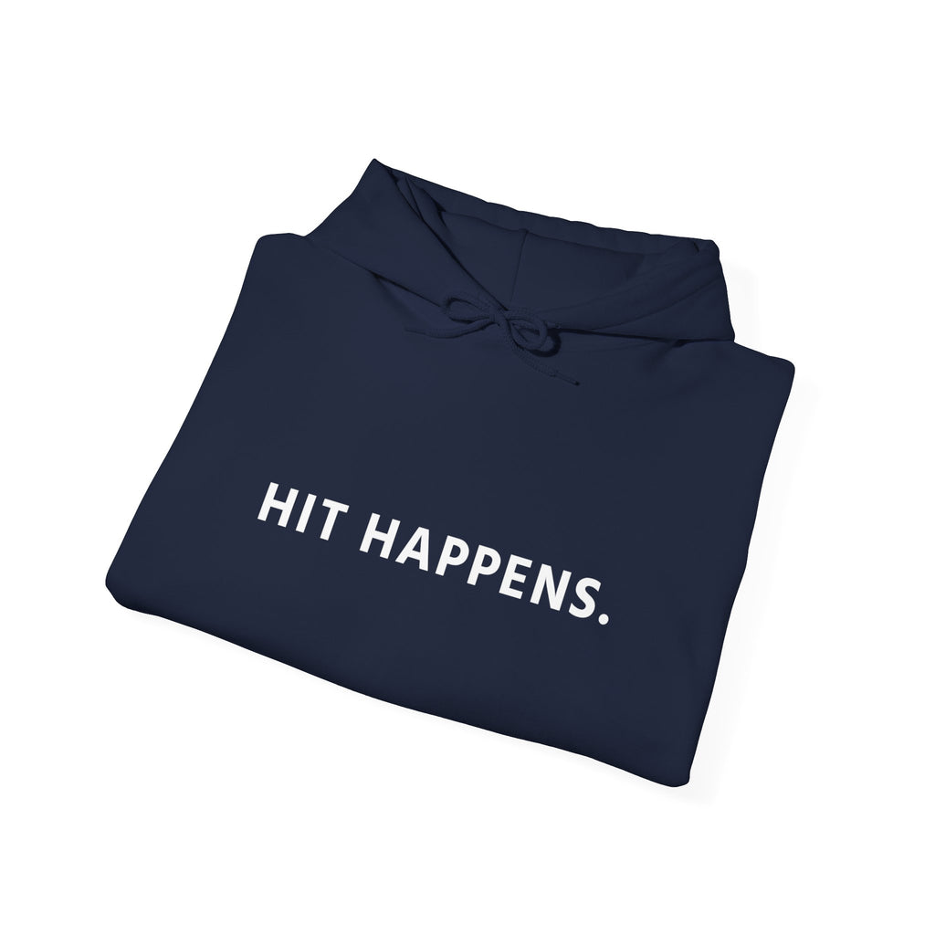 Hit Happens. Unisex Hooded Sweatshirt