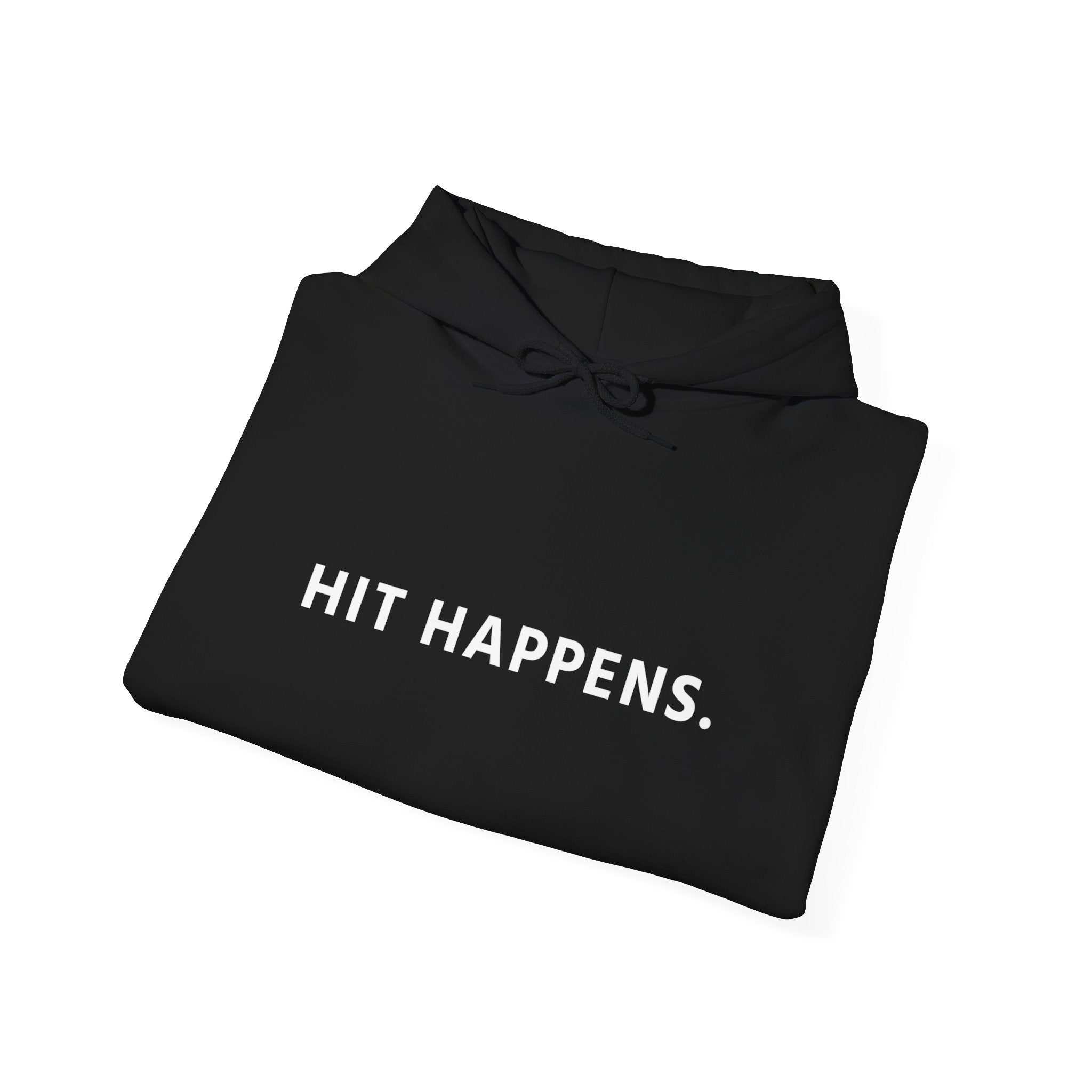 Hit Happens. Unisex Hooded Sweatshirt