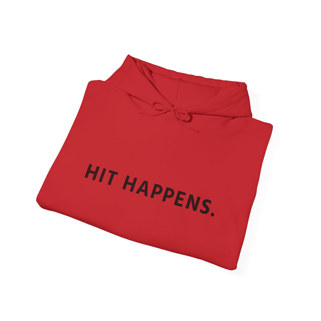 Hit Happens. Unisex Hooded Sweatshirt