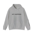 Hit Happens. Unisex Hooded Sweatshirt